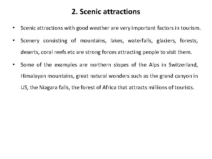 2. Scenic attractions • Scenic attractions with good weather are very important factors in