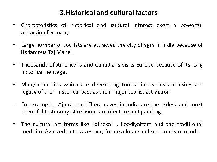 3. Historical and cultural factors • Characteristics of historical and cultural interest exert a
