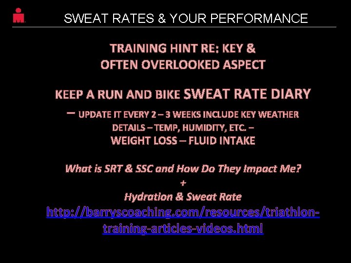 SWEAT RATES & YOUR PERFORMANCE TRAINING HINT RE: KEY & OFTEN OVERLOOKED ASPECT KEEP SWEAT RATES & YOUR PERFORMANCE TRAINING HINT RE: KEY & OFTEN OVERLOOKED ASPECT KEEP