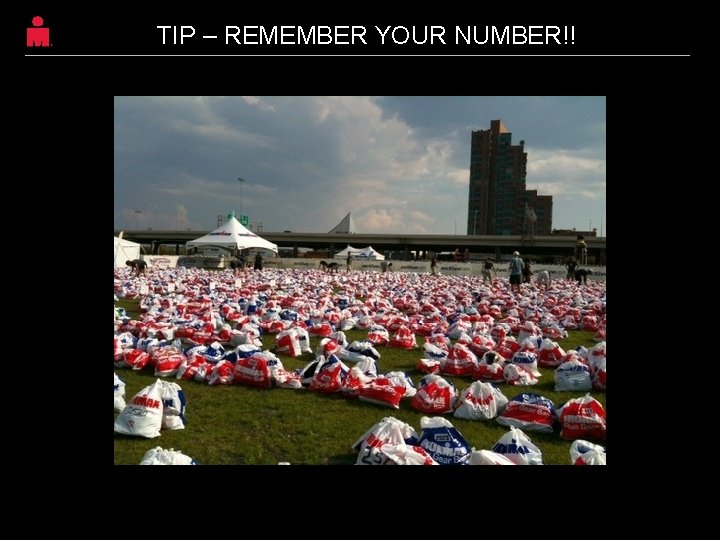 TIP – REMEMBER YOUR NUMBER!! Ohio River “Grand Prix” swim start Line up, wait TIP – REMEMBER YOUR NUMBER!! Ohio River “Grand Prix” swim start Line up, wait