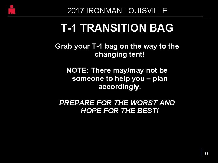 2017 IRONMAN LOUISVILLE T-1 TRANSITION BAG Grab your T-1 bag on the way to 2017 IRONMAN LOUISVILLE T-1 TRANSITION BAG Grab your T-1 bag on the way to
