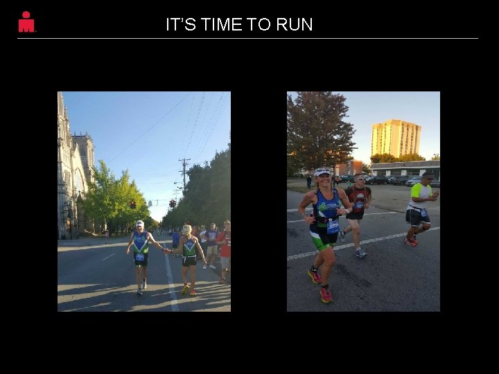 IT’S TIME TO RUN 51 IT’S TIME TO RUN 51