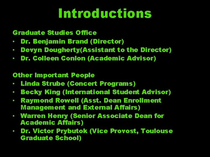 Introductions Graduate Studies Office • Dr. Benjamin Brand (Director) • Devyn Dougherty(Assistant to the