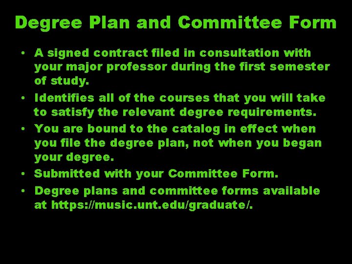 Degree Plan and Committee Form • A signed contract filed in consultation with your