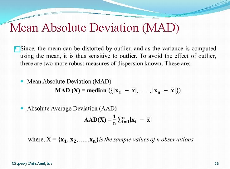 Mean Absolute Deviation (MAD) � CS 40003: Data Analytics 66 