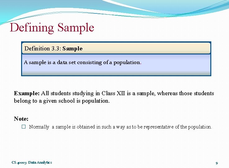 Defining Sample Definition 3. 3: Sample A sample is a data set consisting of