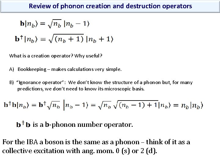 Review of phonon creation and destruction operators What is a creation operator? Why useful?