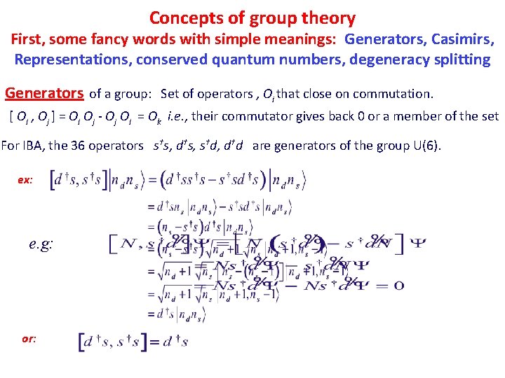 Concepts of group theory First, some fancy words with simple meanings: Generators, Casimirs, Representations,