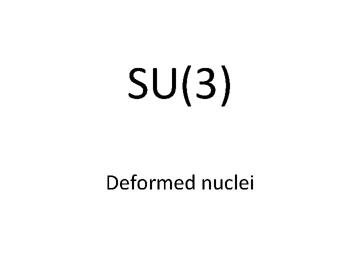 SU(3) Deformed nuclei 