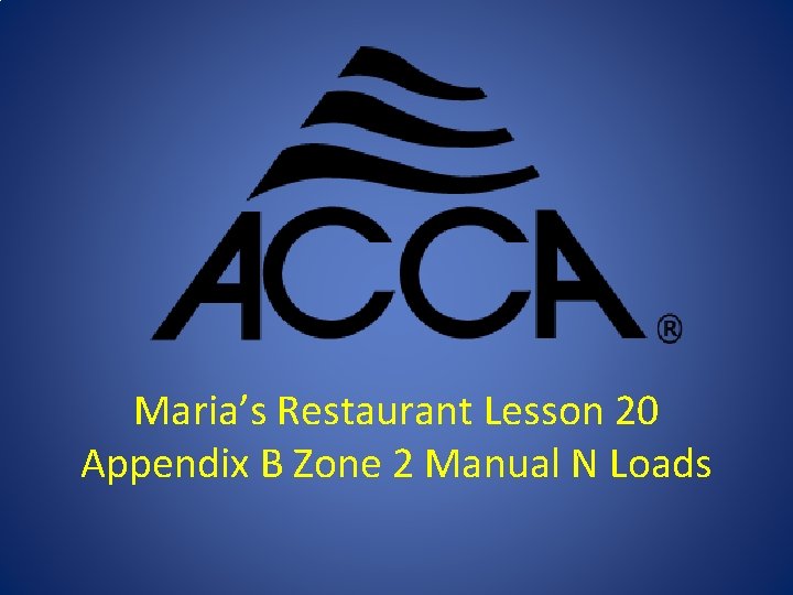 Maria’s Restaurant Lesson 20 Appendix B Zone 2 Manual N Loads 