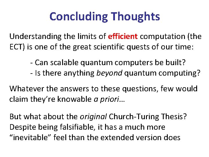 Concluding Thoughts Understanding the limits of efficient computation (the ECT) is one of the Concluding Thoughts Understanding the limits of efficient computation (the ECT) is one of the