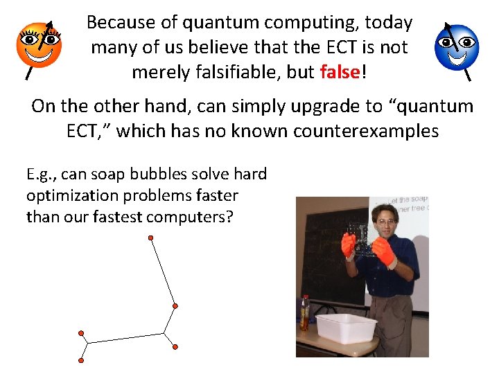 Because of quantum computing, today many of us believe that the ECT is not Because of quantum computing, today many of us believe that the ECT is not