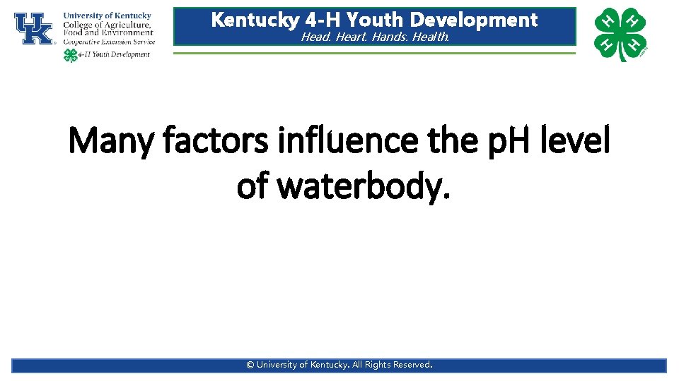 Kentucky 4 -H Youth Development Head. Heart. Hands. Health. Many factors influence the p. Kentucky 4 -H Youth Development Head. Heart. Hands. Health. Many factors influence the p.
