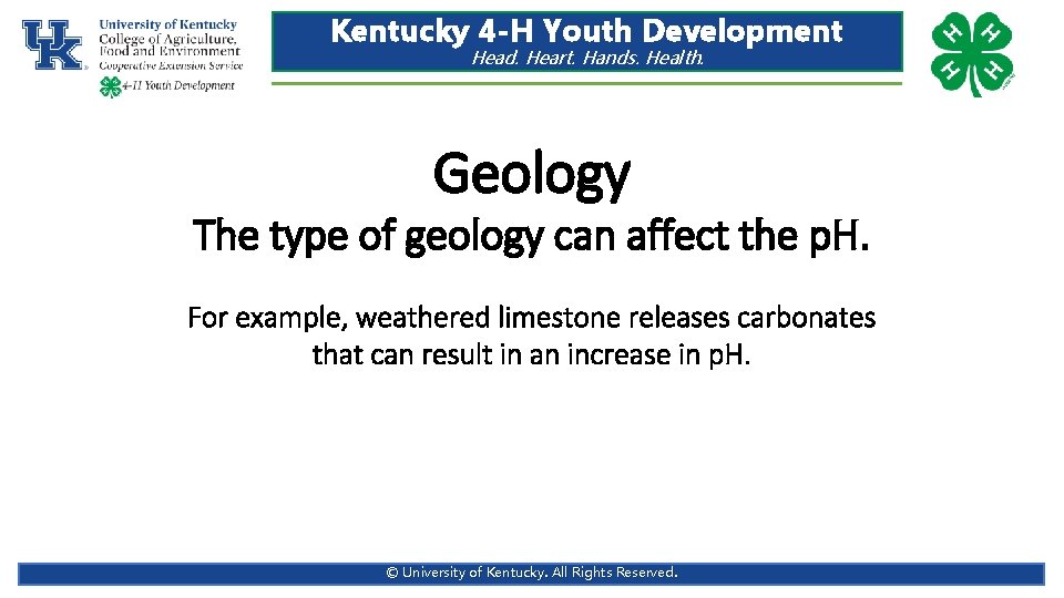 Kentucky 4 -H Youth Development Head. Heart. Hands. Health. Geology The type of geology Kentucky 4 -H Youth Development Head. Heart. Hands. Health. Geology The type of geology