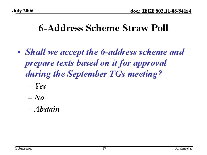 July 2006 doc. : IEEE 802. 11 -06/841 r 4 6 -Address Scheme Straw