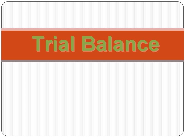 Trial Balance 