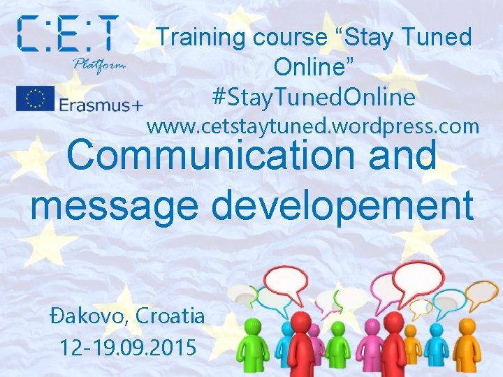 Training course “Stay Tuned Online” #Stay. Tuned. Online www. cetstaytuned. wordpress. com Communication and