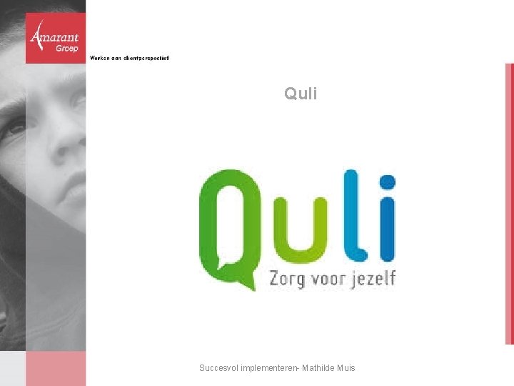 Quli Succesvol implementeren- Mathilde Muis Quli Succesvol implementeren- Mathilde Muis