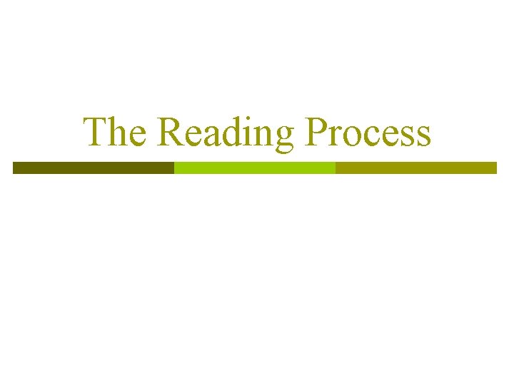 The Reading Process 