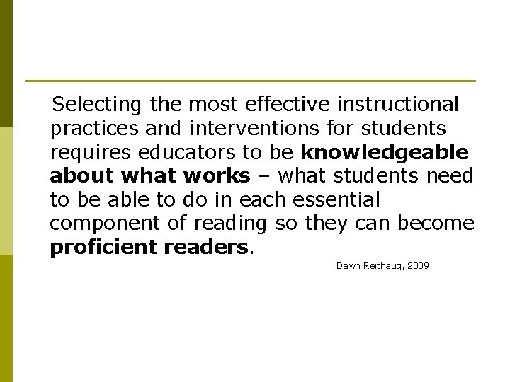 Selecting the most effective instructional practices and interventions for students requires educators to be