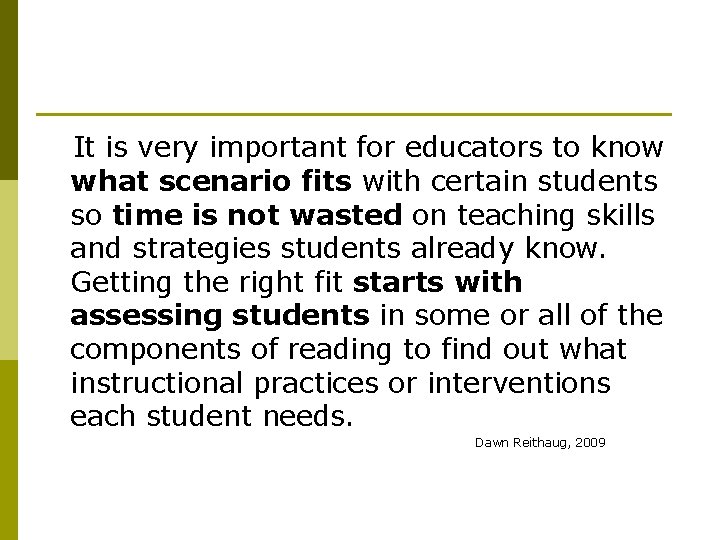 It is very important for educators to know what scenario fits with certain students
