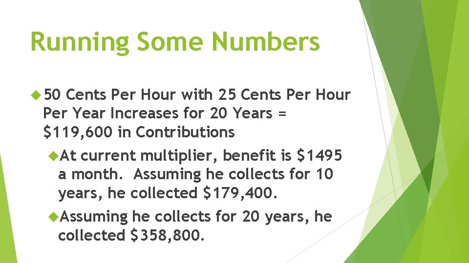 Running Some Numbers 50 Cents Per Hour with 25 Cents Per Hour Per Year