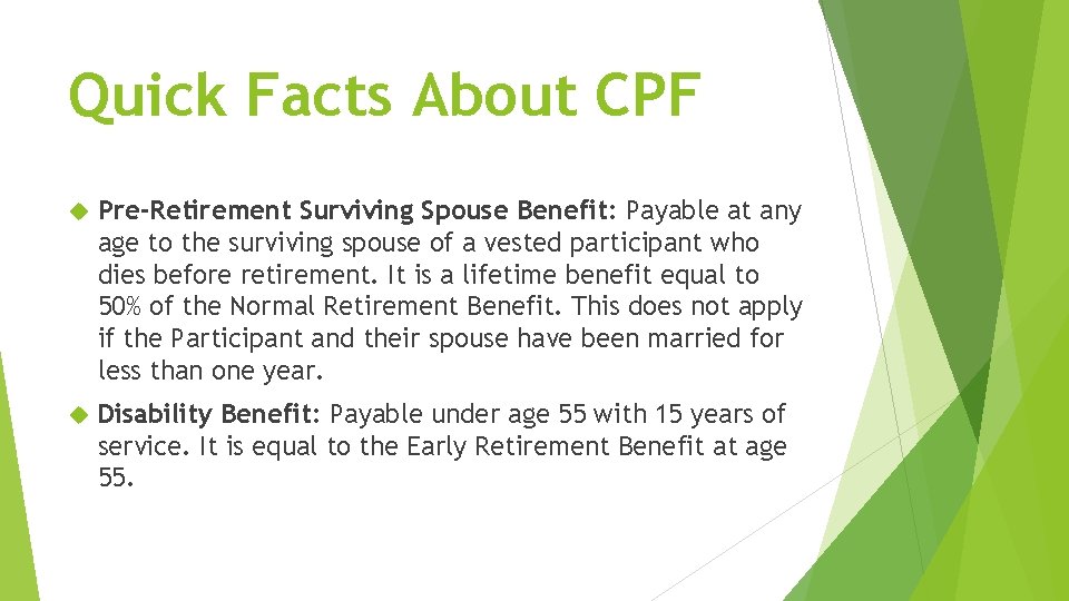 Quick Facts About CPF Pre-Retirement Surviving Spouse Benefit: Payable at any age to the
