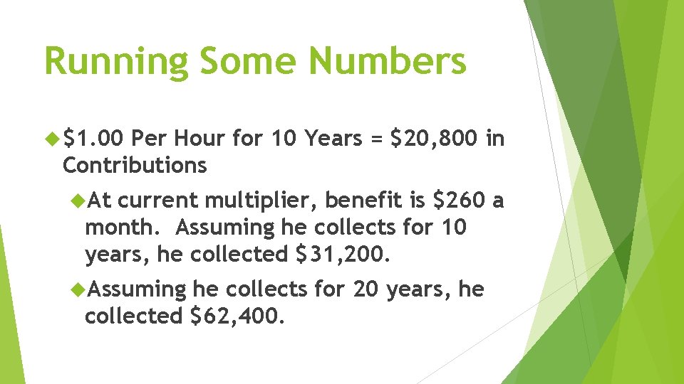 Running Some Numbers $1. 00 Per Hour for 10 Years = $20, 800 in