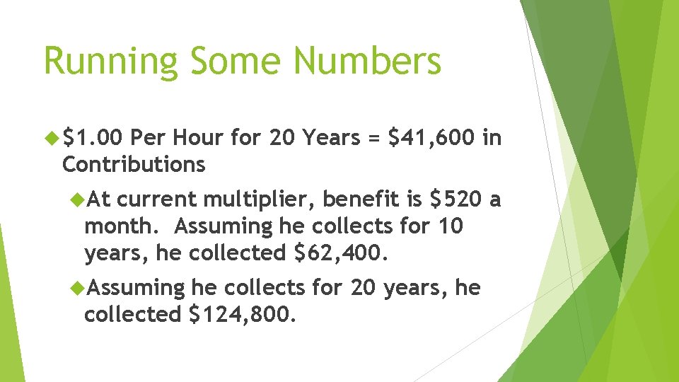 Running Some Numbers $1. 00 Per Hour for 20 Years = $41, 600 in