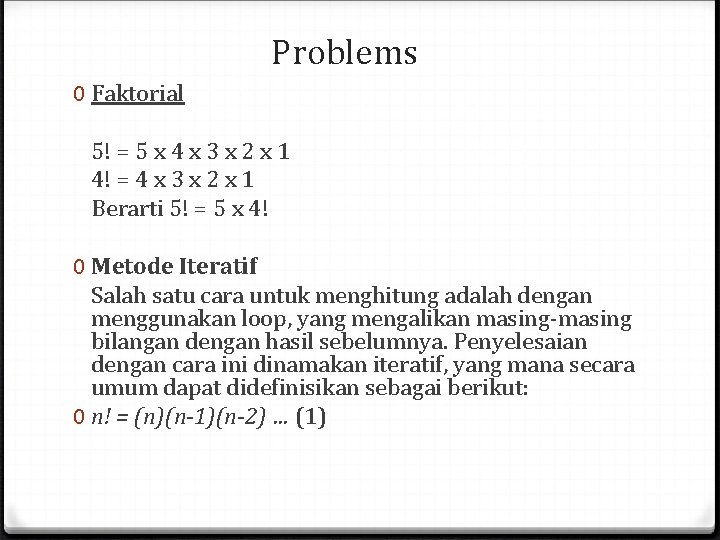 Problems 0 Faktorial 5! = 5 x 4 x 3 x 2 x 1