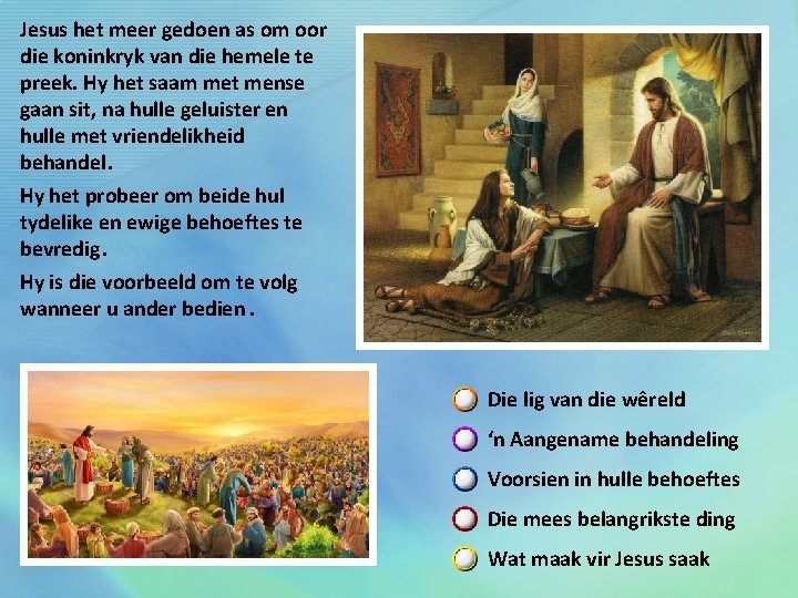 Jesus het meer gedoen as om oor die koninkryk van die hemele te preek.