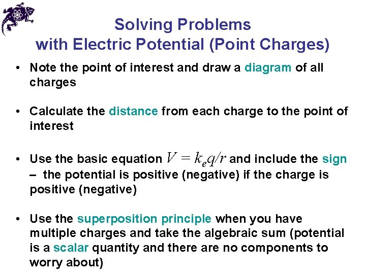 Solving Problems with Electric Potential (Point Charges) • Note the point of interest and
