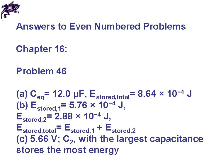 Answers to Even Numbered Problems Chapter 16: Problem 46 (a) Ceq= 12. 0 μF,