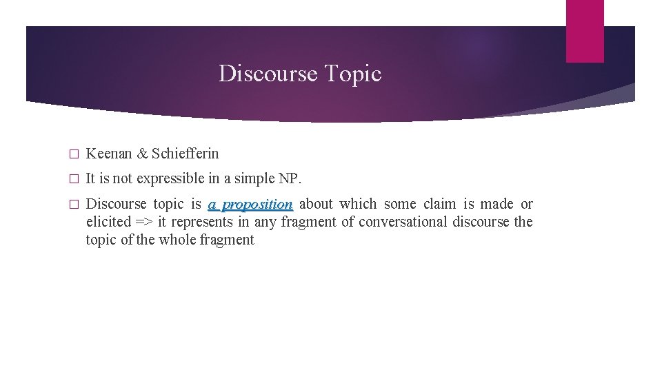 Discourse Topic � Keenan & Schiefferin � It is not expressible in a simple