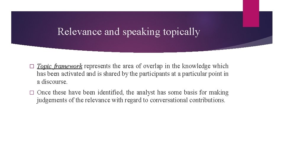 Relevance and speaking topically � Topic framework represents the area of overlap in the