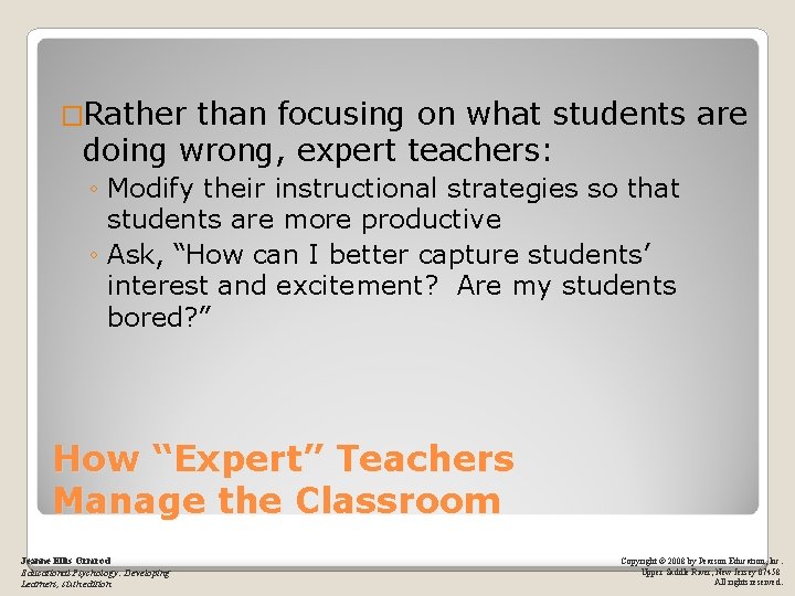 �Rather than focusing on what students are doing wrong, expert teachers: ◦ Modify their