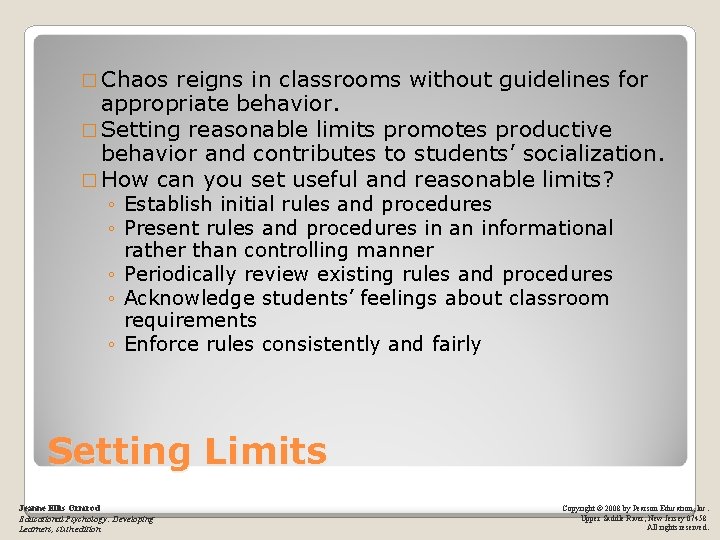 � Chaos reigns in classrooms without guidelines for appropriate behavior. � Setting reasonable limits