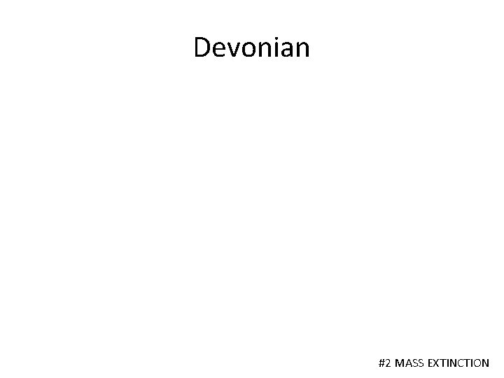 Devonian #2 MASS EXTINCTION 