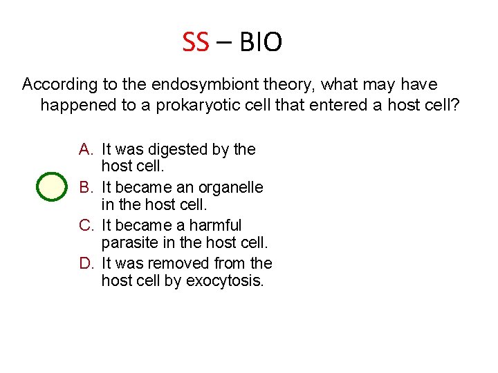 The History of Life SS – BIO According to the endosymbiont theory, what may