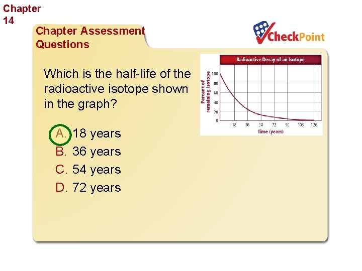 Chapter 14 The History of Life Chapter Assessment Questions Which is the half-life of