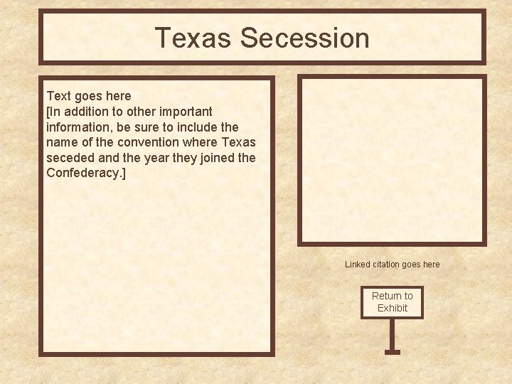 Texas Secession Text goes here [In addition to other important information, be sure to