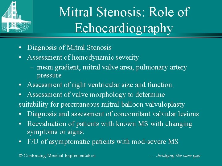 Mitral Stenosis: Role of Echocardiography • Diagnosis of Mitral Stenosis • Assessment of hemodynamic