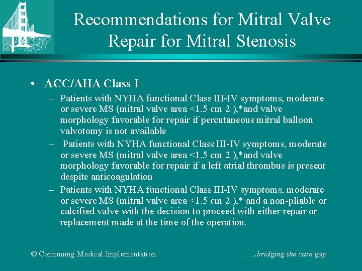 Recommendations for Mitral Valve Repair for Mitral Stenosis • ACC/AHA Class I – Patients