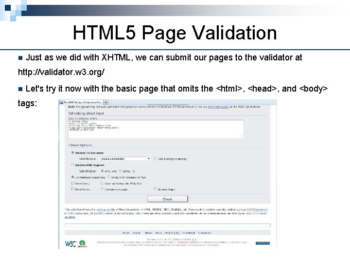 HTML 5 Page Validation n Just as we did with XHTML, we can submit