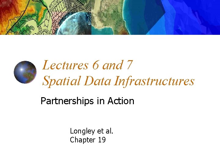Lectures 6 and 7 Spatial Data Infrastructures Partnerships