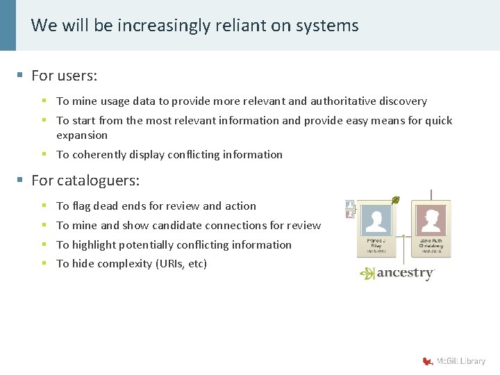 We will be increasingly reliant on systems § For users: § To mine usage