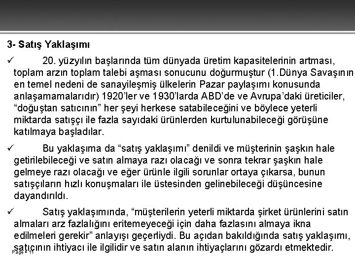 3 - Satış Yaklaşımı ü 20. yüzyılın başlarında tüm dünyada üretim kapasitelerinin artması, toplam