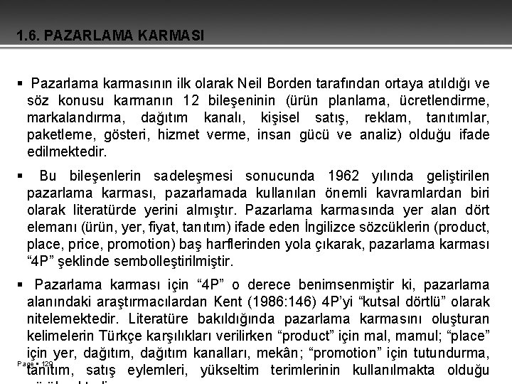 1. 6. PAZARLAMA KARMASI Pazarlama karmasının ilk olarak Neil Borden tarafından ortaya atıldığı ve