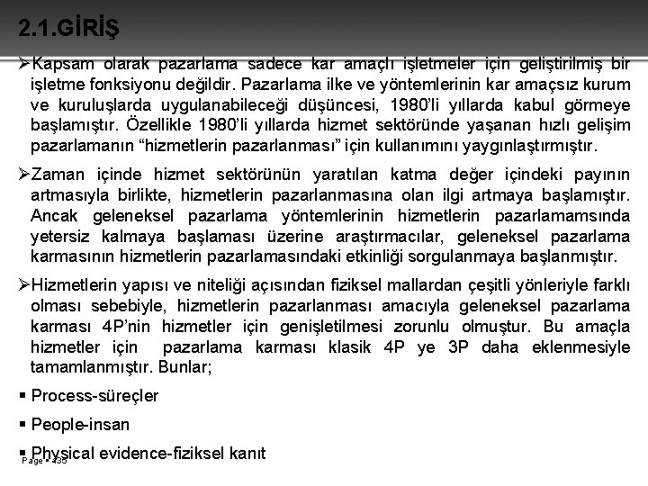2. 1. GİRİŞ ØKapsam olarak pazarlama sadece kar amaçlı işletmeler için geliştirilmiş bir işletme