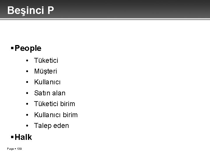 Beşinci P People • Tüketici • Müşteri • Kullanıcı • Satın alan • Tüketici